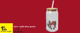 Carrefour Verre + paille décor gnome home offre
