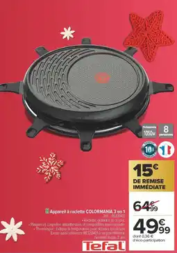 Carrefour Appareil à raclette colormania 3 en 1 tefal offre