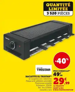 Super U Tristar raclette xl offre