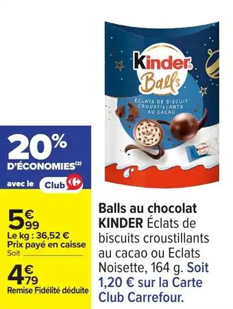 Carrefour Balls au chocolat kinder offre