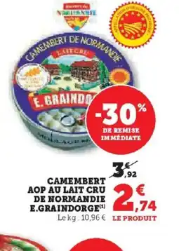 Hyper U E.GRAINDORGE Camembert aop au lait cru de normandie offre
