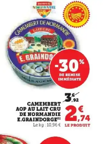 Hyper U E.GRAINDORGE Camembert aop au lait cru de normandie offre