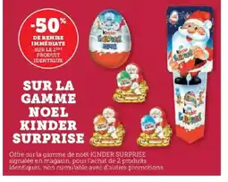 Hyper U Sur la gamme noel kinder surprise offre