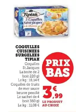 Hyper U TIPIAK Coquilles cuisinees surgelees offre
