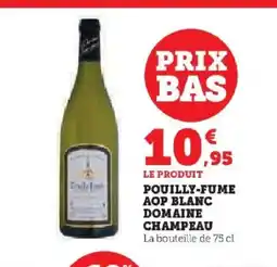 Hyper U Pouilly-fume aop blanc domaine champeau offre