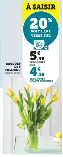 Hyper U Bouquet de 9 tulipes u offre