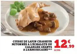 Hyper U Cuisse de lapin chasseur mitonnée a l'échalote ou calamars géants a l'armoricaine offre