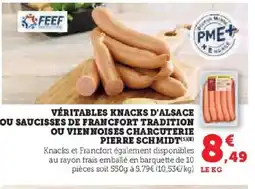 Hyper U PIERRE SCHMIDT Véritables knacks d'alsace ou saucisses de francfort tradition ou vien noises charcuterie offre