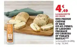 Hyper U Duo prefou chèvre et brie ou ail persil et lardons fromage ou chorio et tomate basilic offre