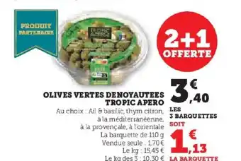 Hyper U TROPIC APERO Olives vertes denoyautees offre