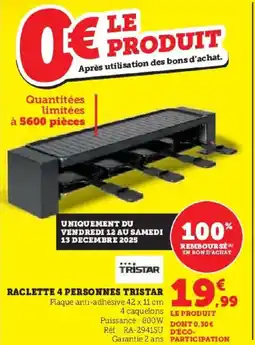 Hyper U TRISTAR Raclette 4 personnes offre