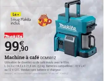 Espace emeraude MAKITA Machine à café DCM501Z offre