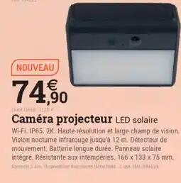 Espace emeraude Caméra projecteur LED solaire offre