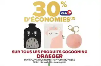Carrefour SUR TOUS LES PRODUITS COCOONING DRAEGER offre