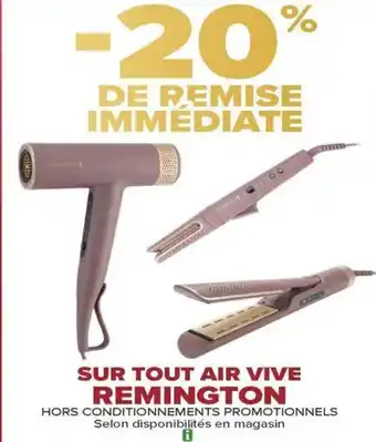 Carrefour SUR TOUT AIR VIVE REMINGTON offre