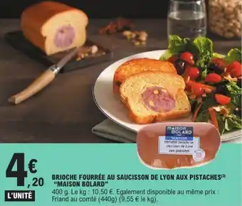 E.Leclerc Brioche fourrée au saucisson de lyon aux pistaches maison bolard offre