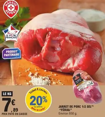 E.Leclerc Jarret de porc 1/2 sel férial offre