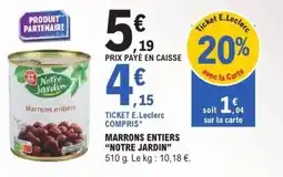E.Leclerc MARRONS ENTIERS NOTRE JARDIN offre