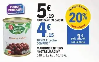 E.Leclerc MARRONS ENTIERS NOTRE JARDIN offre
