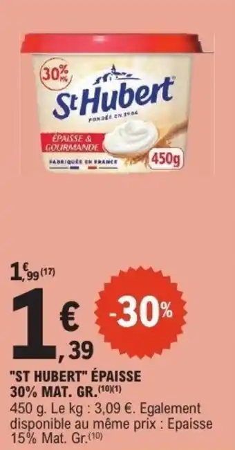 E.Leclerc St hubert épaisse 30% mat. gr. offre