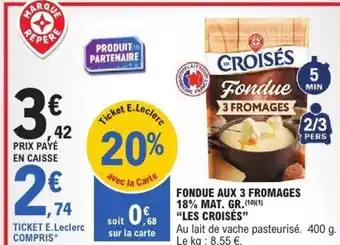 E.Leclerc Fondue aux 3 fromages les croisés offre