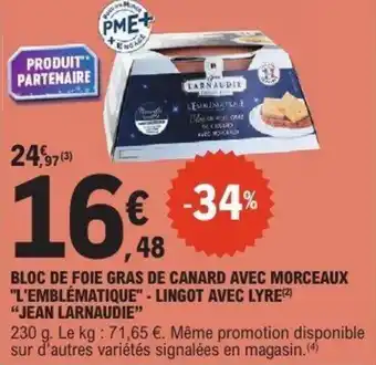 E.Leclerc Bloc de foie gras de canard avec morceaux l'emblématique lingot avec lyre jean larnaudie offre