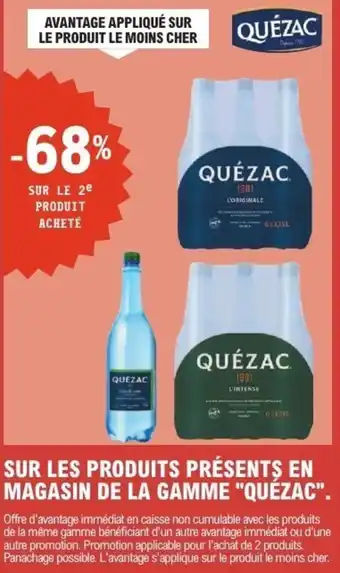 E.Leclerc SUR LES PRODUITS PRÉSENTS EN MAGASIN DE LA GAMME QUÉZAC offre