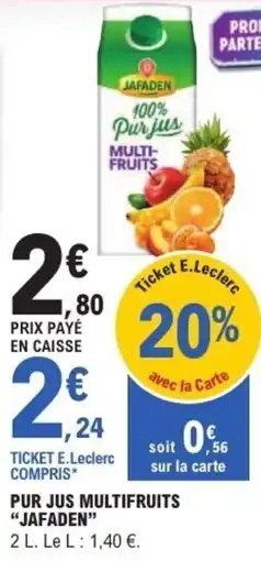 E.Leclerc Pur jus multifruits jafaden offre