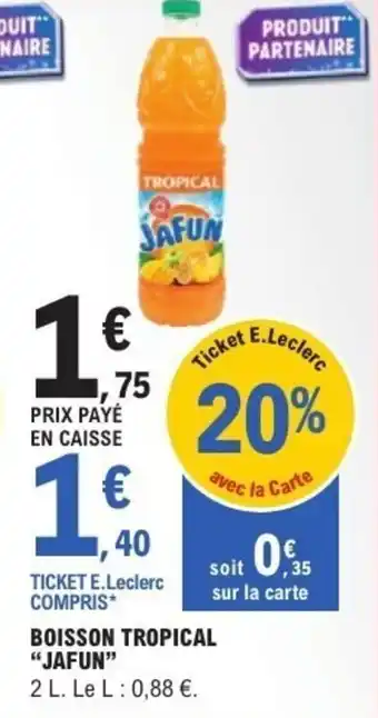 E.Leclerc Boisson tropical jafun offre