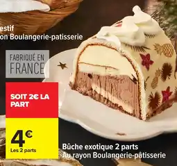 Carrefour Bûche exotique 2 parts offre