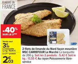 Carrefour 2 filets de limande du nord façon meunière msc carrefour le marché offre