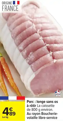 Carrefour Porc longe sans os à rôtir offre