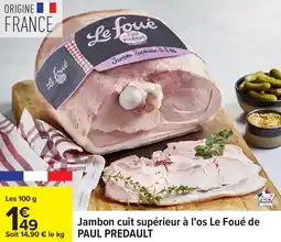 Carrefour Jambon cuit supérieur à l'os le foué de paul predault offre