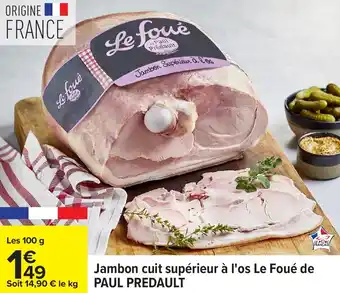 Carrefour Jambon cuit supérieur à l'os le foué de paul predault offre