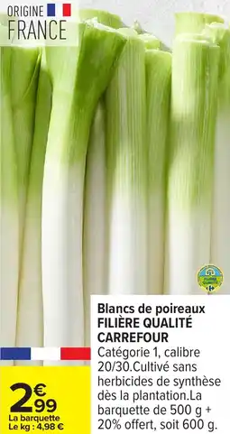Carrefour Blancs de poireaux filière qualité carrefour offre