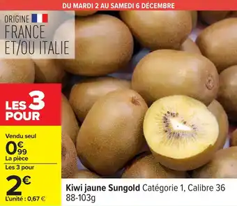 Carrefour Kiwi jaune sungold offre