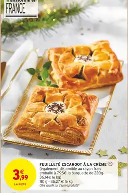 Intermarché Hyper Feuilleté escargot à la crème offre