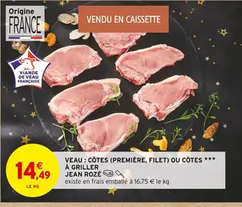 Intermarché Hyper Jean rozé veau : côtes (première, filet) ou côtes à griller offre