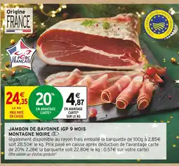 Intermarché Hyper Montagne noire jambon de bayonne igp 9 mois offre