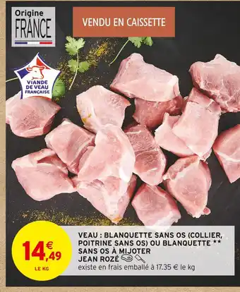Intermarché Hyper Jean rozé veau : blanquette sans os (collier, poitrine sans os) ou blanquette sans os à mijoter offre