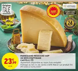 Intermarché Hyper Castelli parmigiano reggiano aop 24 mois d'affinage offre