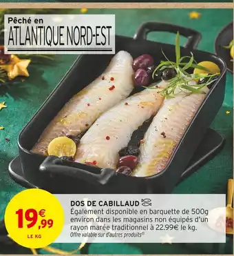 Intermarché Hyper Dos de cabillaud offre