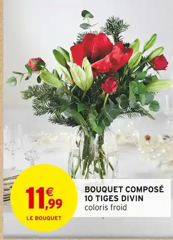 Intermarché Hyper Bouquet composé 10 tiges divin offre
