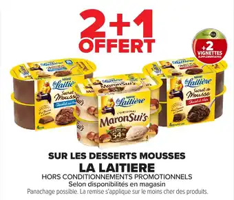 Carrefour Sur les desserts mousses la laitiere offre