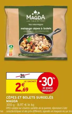 Intermarché Hyper Magda cèpes & cèpes et bolets surgelés offre