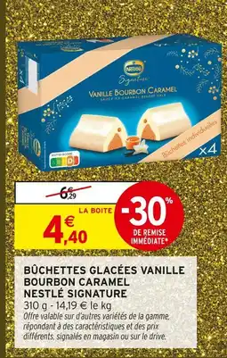 Intermarché Hyper Nestlé signature bûchettes glacées vanille bourbon caramel offre