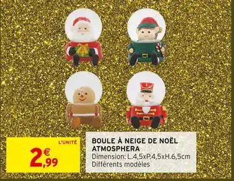 Intermarché Hyper Atmosphera boule à neige de noël offre