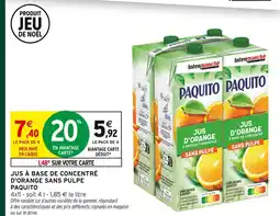 Intermarché Hyper Paquito jus à base de concentré d'orange sans pulpe offre