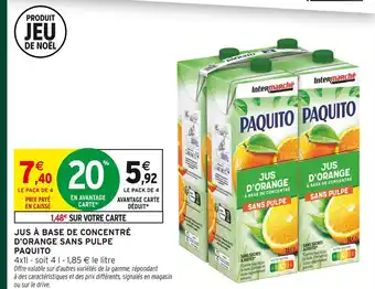 Intermarché Hyper Paquito jus à base de concentré d'orange sans pulpe offre