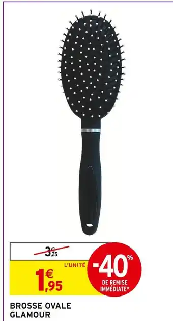 Intermarché Hyper Brosse ovale glamour offre